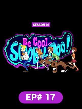 Be Cool Scooby Doo - S01 - Ep 17